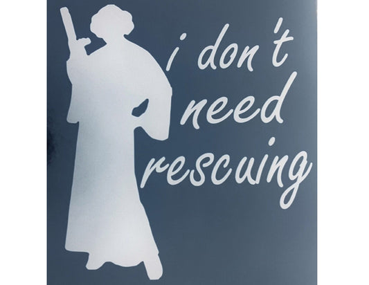 Carrie Fisher Princess Leia: I Don't Need Rescuing - Sticker Decal for Auto, Tablet, Laptop Lid, Rebel Girl, Lady Warrior, Empowered Woman